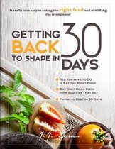 Getting Back to Shape in 30 days