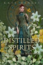 O'Hare House Mysteries 3 - Distilled Spirits