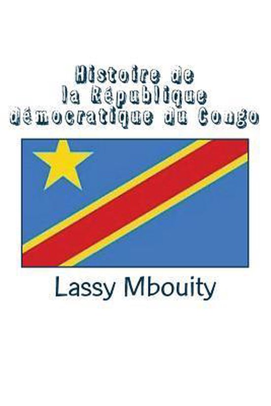 Histoire de la R publique D mocratique Du Congo | 9782334160735 | Lassy ...