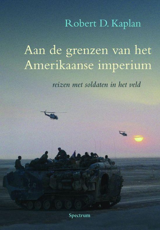 Cover van het boek 'Aan de grenzen van het Amerikaans imperium' van Robert D. Kaplan