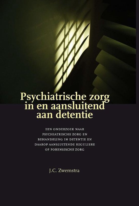 Psychiatrische zorg in en aansluitend aan detentie - J.C. Zwemstra | Nextbestfoodprocessors.com