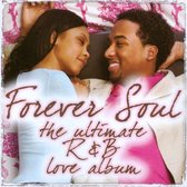 Forever Soul: The Ultimate R&B Love Album