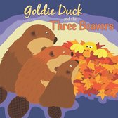 Little Birdie Readers - Goldie Duck and the Three Beavers
