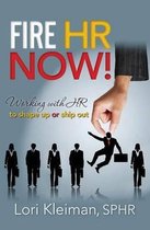 Fire HR Now!