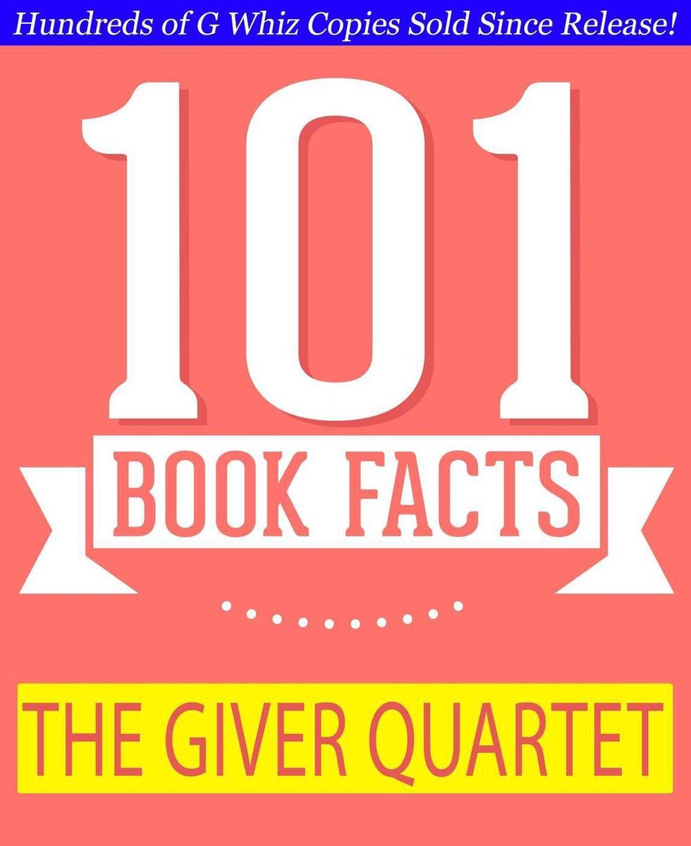 GWhizBooks.com - The Giver Quartet - 101 Amazing Facts You Didn't Know