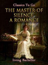 Classics To Go - The Master of Silence A Romance