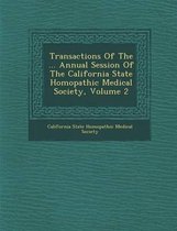 Transactions of the ... Annual Session of the California State Hom Opathic Medical Society, Volume 2