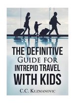 The Definitive Guide for Intrepid Travel with Kids