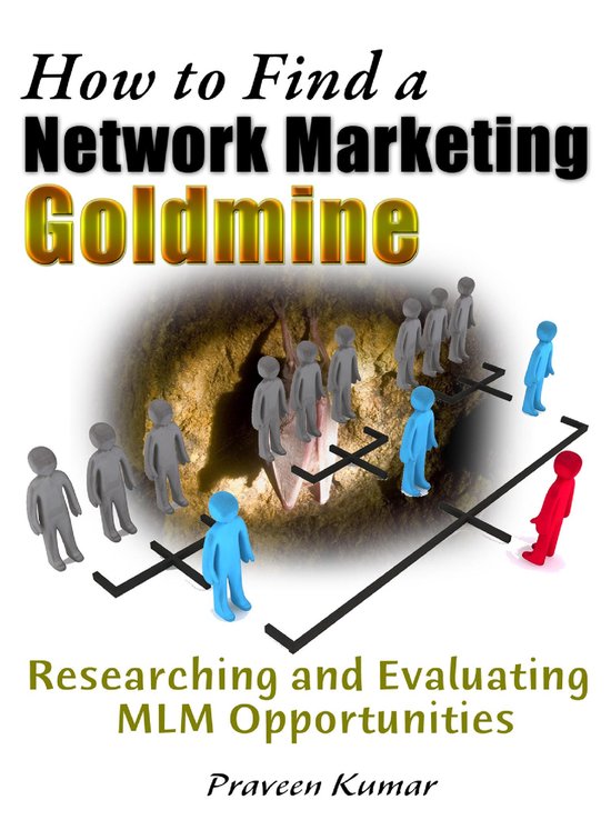 How to Find a Network Marketing Goldmine: Researching and Ev ... - cover