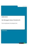 Die Menagerie Kaiser Friedrichs II.