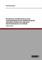 Entwicklung und UEberprufung eines Trainingsprogramms zur Verbesserung des taktischen Handelns bei offensiven Standardsituationen im Fussball