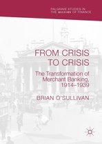 Palgrave Studies in the History of Finance - From Crisis to Crisis