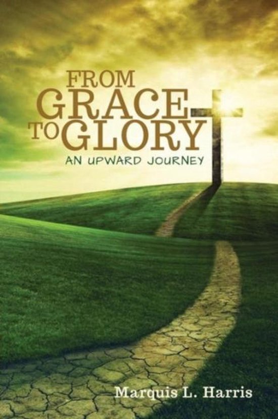 From Grace to Glory, an Upward Journey - cover