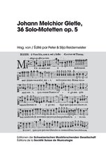 Editionen der Schweizerischen Musikforschenden Gesellschaft / Editions de la Société Suisse de Musicologie 2 - Johann Melchior Gletle, 36 Solo-Motetten op. 5