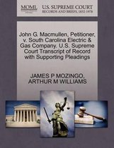 John G. Macmullen, Petitioner, V. South Carolina Electric & Gas Company. U.S. Supreme Court Transcript of Record with Supporting Pleadings