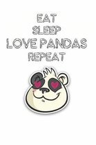 Eat Sleep Love Pandas Repeat