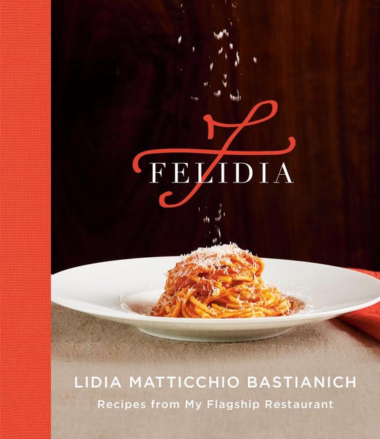 Felidia Recipes from My Flagship Restaurant - cover