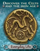 Discover the Celts and the Iron Age