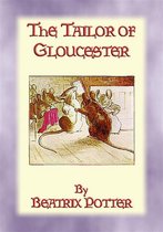 The Tales of Peter Rabbit & Friends 3 - THE TAILOR OF GLOUCESTER - Tales of Peter Rabbit & Friends - Book 3