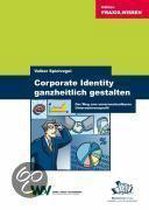 Corporate Identity ganzheitlich gestalten