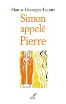Simon apellé Pierre - Sur les pas d'un homme à la suite de Dieu