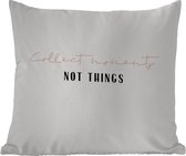 Buitenkussen Weerbestendig - Tekst - Collect moments not things - Quotes - 50x50 cm