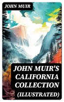 JOHN MUIR'S CALIFORNIA COLLECTION (Illustrated)