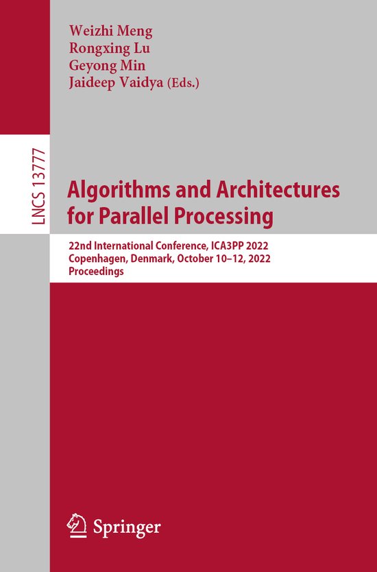 Lecture Notes in Computer Science13777- Algorithms and Archi ... - cover