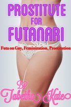 Prostitute for Futanari: Futa on Guy, Feminization, Prostitution