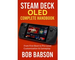 Steam Deck OLED Complete Handbook: From First Boot to Pro-Level Customization & Gameplay