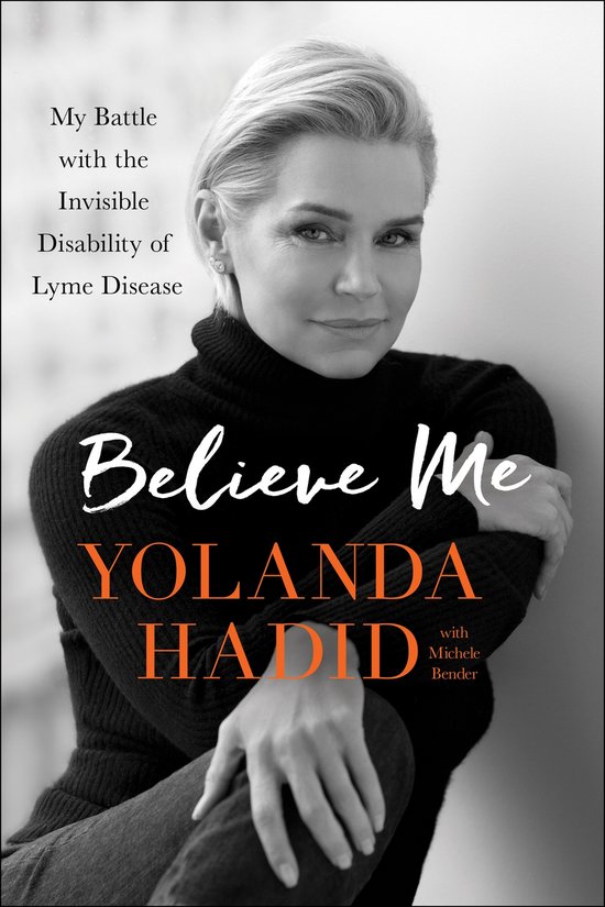 Believe Me My Battle with the Invisible Disability of Lyme D ... - cover