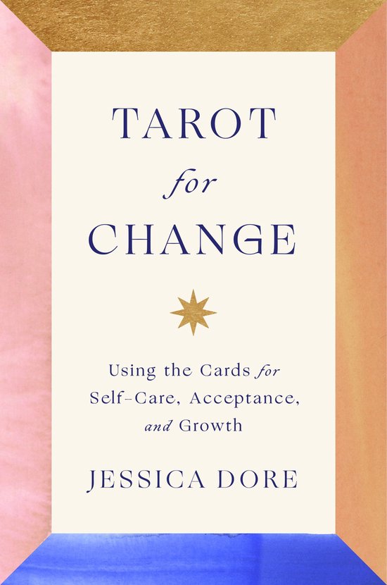 Boek "Tarot for Change" van Jessica Dore, met een gouden, roze en blauwe achtergrond. De titel is in donkerblauw.