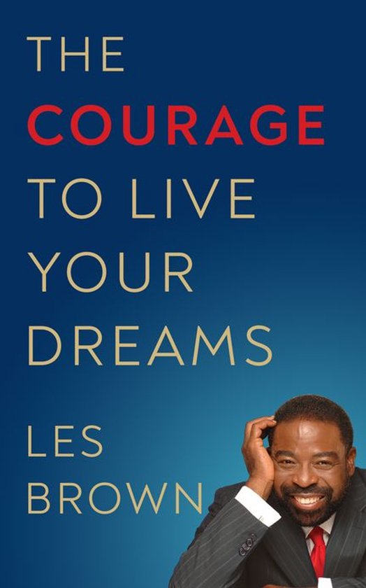 The Courage to Live Your Dreams - cover