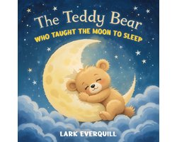 Teddy Bear Who Taught the Moon to Sleep, The