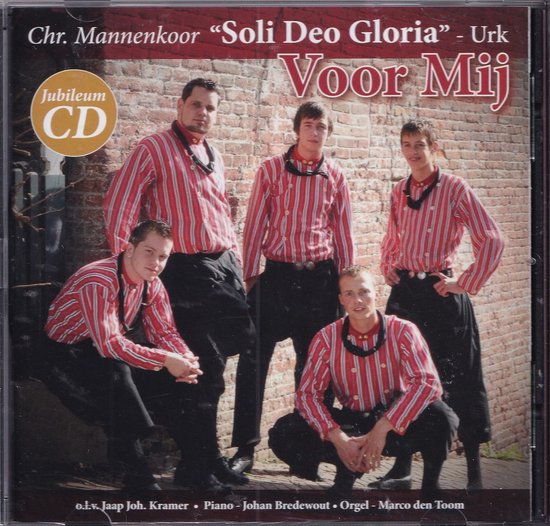 Voor mij - Chr. Mannenkoor Soli Deo Gloria Urk o.l.v. Jaap Joh. Kramer