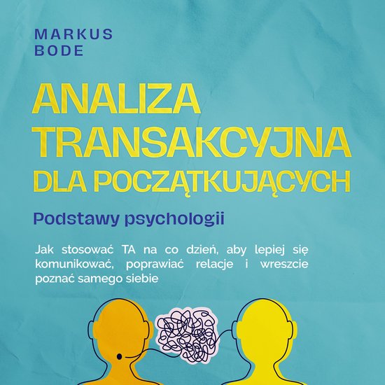 Analiza transakcyjna dla początkujących – Podstawy psych ... - cover