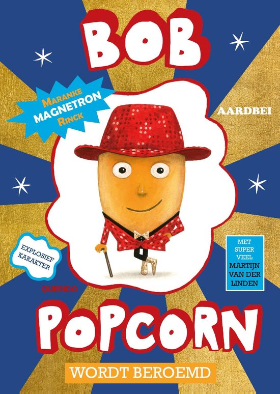 Bob Popcorn, explosief karakter, met rode glitterhoed en wandelstok. Tekst: Aardbei, Met super veel Martijn van der Linden.