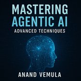 Mastering Agentic AI