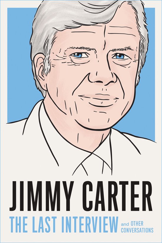 The Last Interview Series - Jimmy Carter: The Last Interview - cover