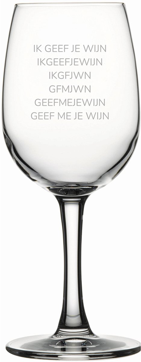 Gegraveerde witte wijnglas 26cl Ik geef je wijn - geef me je wijn