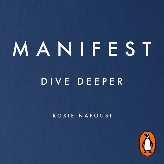 Boekomslag met de titel MANIFEST DIVE DEEPER door ROXIE NAFOUSI op een donkerblauwe achtergrond met het Penguin logo.