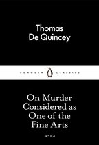 Penguin Little Black Classics - On Murder Considered as One of the Fine Arts