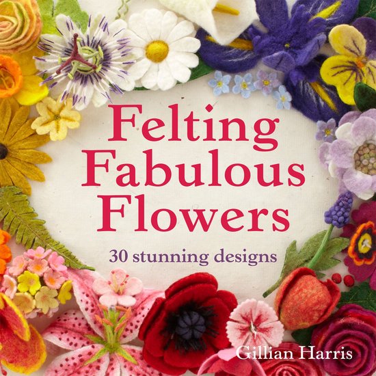 Foto: Felting fabulous flowers 30 stunning designs