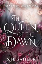 Shadows & Crowns5-The Queen of the Dawn