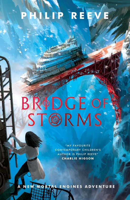 Boekomslag van 'Bridge of Storms' van Philip Reeve. Een mechanisch fort rijdt over een roestige brug in ijzige omstandigheden.