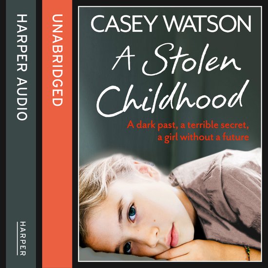 A Stolen Childhood: A dark past, a terrible secret, a girl w ... - cover