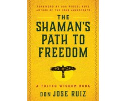 Shamanic Wisdom Series - The Shaman's Path to Freedom