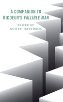 Studies in the Thought of Paul Ricoeur-A Companion to Ricoeur's Fallible Man