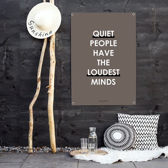 MOODZ design | Tuinposter | Buitenposter | Quiet people have the loudest minds | 50 x 70 cm | Bruin
