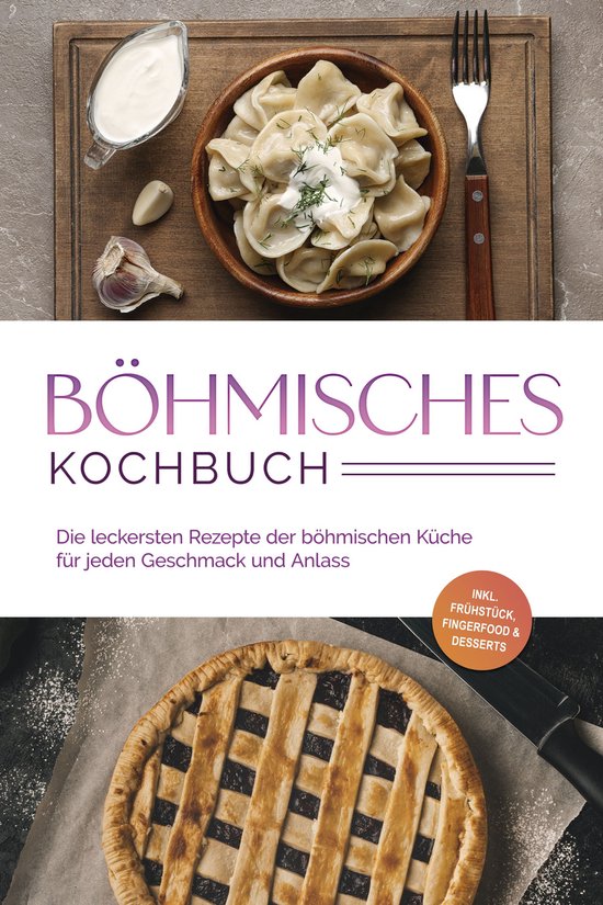 Böhmisches Kochbuch: Die leckersten Rezepte der böhmischen ... - cover
